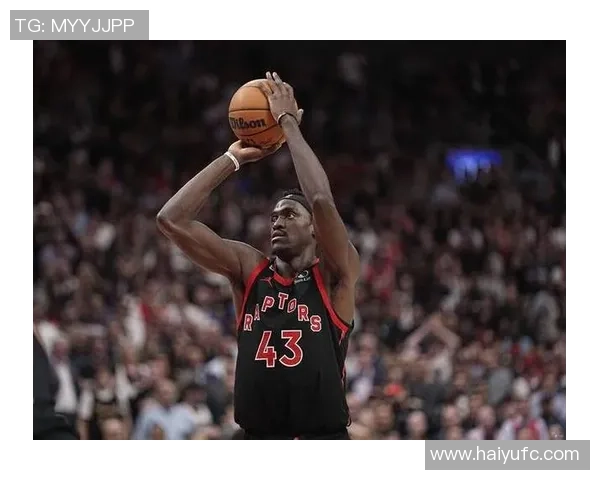 帕斯卡尔西亚卡姆的篮球之路与未来发展潜力探讨